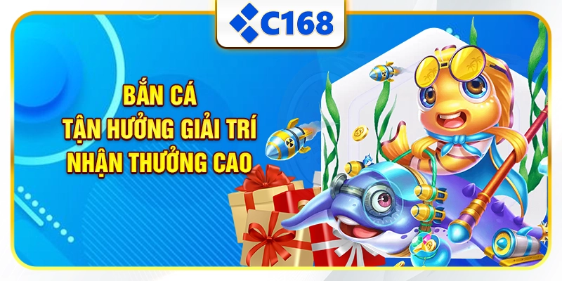 Bắn cá tận hưởng giải trí nhận thưởng cao