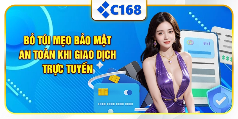 Bỏ túi mẹo bảo mật an toàn khi giao dịch trực tuyến