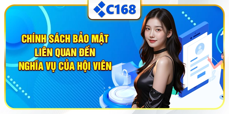 Chính sách bảo mật liên quan đến nghĩa vụ của hội viên