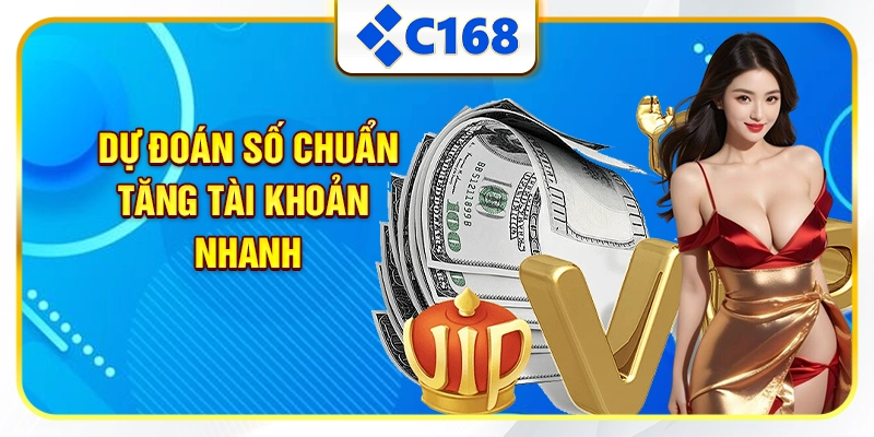 Dự đoán số chuẩn tăng tài khoản nhanh