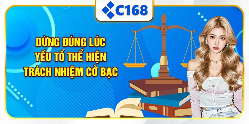 Dừng đúng lúc - Yếu tố thể hiện trách nhiệm cờ bạc