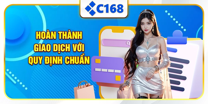 Hoàn thành giao dịch với quy định chuẩn