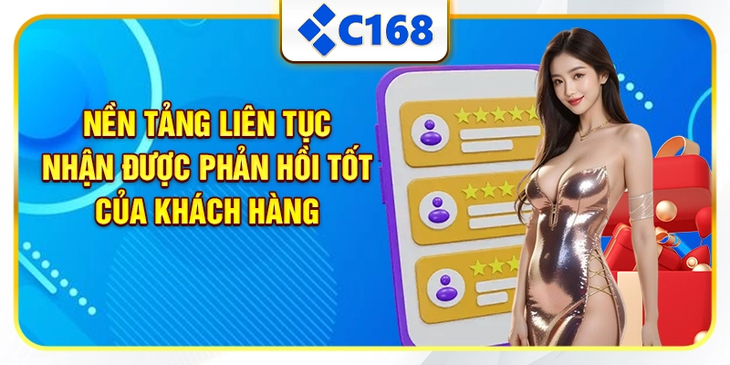 Nền tảng liên tục nhận được phản hồi tốt của khách hàng