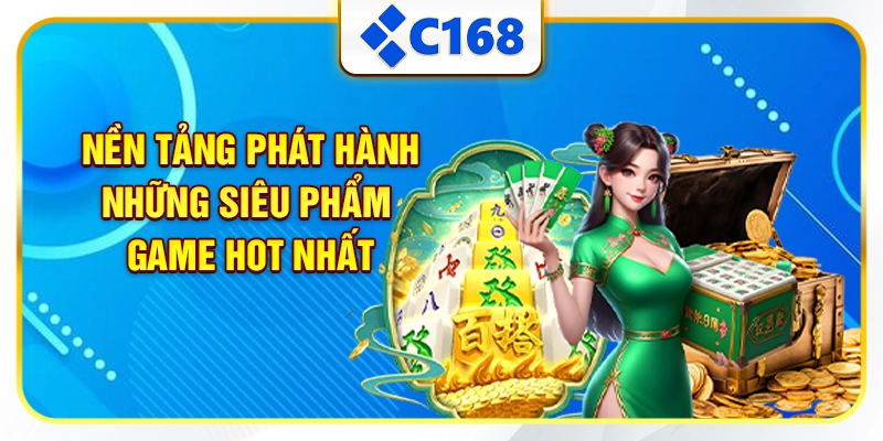 Nền tảng phát hành những siêu phẩm game hot nhất