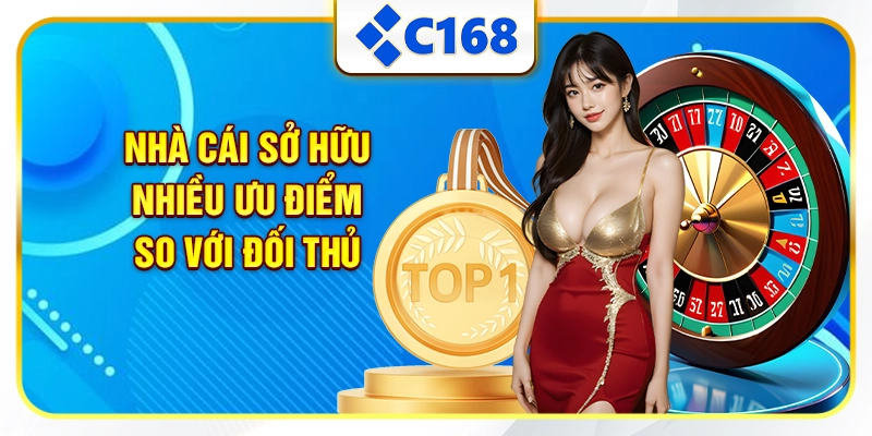 Nhà cái sở hữu nhiều ưu điểm so với đối thủ