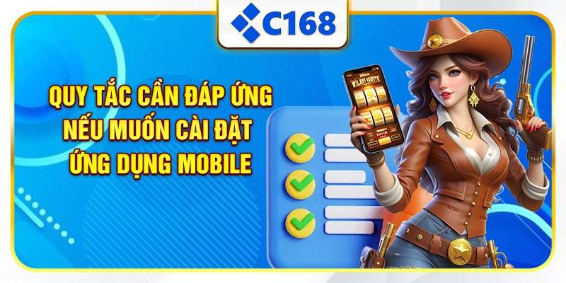 Quy tắc cần đáp ứng nếu muốn cài đặt phiên bản nhà cái mobile