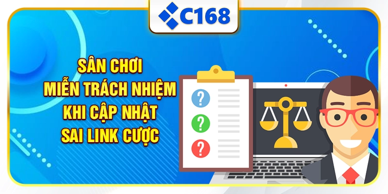Sân chơi miễn trách nhiệm khi cập nhật sai link cược